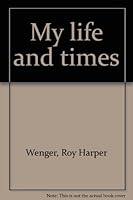 My life and times B0006W0Y5S Book Cover