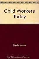 Child workers today 0905898060 Book Cover