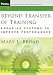 Beyond Transfer of Training