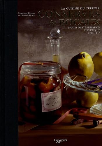 Conserves & bocaux: Modes de stérilisation, techniques, recettes
