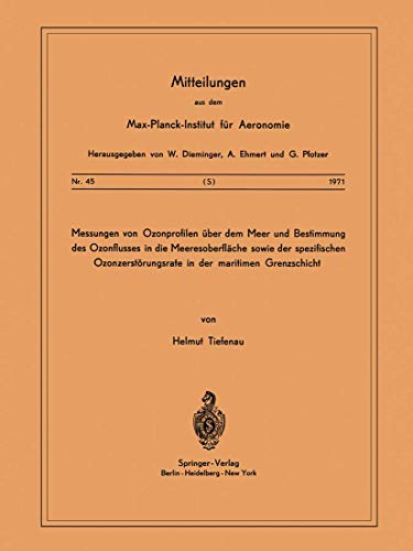 Messungen von Ozonprofilen Über dem Meer und Bestimmung des Ozonflusses in die Meeresoberfläche sowie der spezifischen Ozonzerstörungsrate in der ... für Aeronomie, 45) (German Edition)