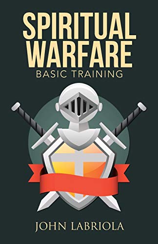 Spiritual Warfare: Basic Training 1512715956 Book Cover