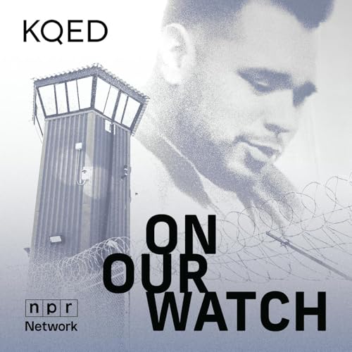 On Our Watch Podcast Por KQED arte de portada