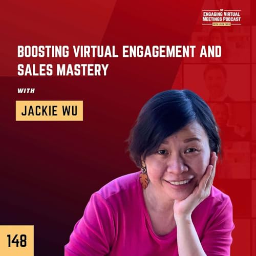 Boosting Virtual Engagement and Sales Mastery with Jackie Wu