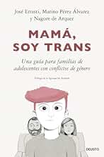 Mamá, soy trans: Una guía para familias de adolescentes con conflictos de género (Deusto)