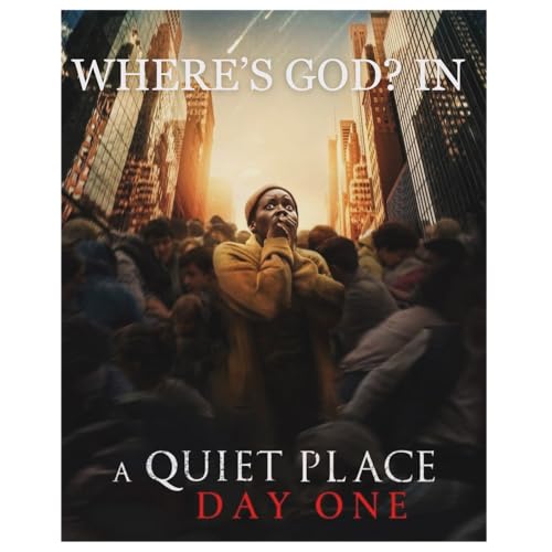 Where&rsquo;s God? in &ldquo;A Quiet Place Day 1&rdquo;