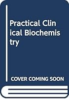 Practical Clinical Biochemistry 0433338016 Book Cover
