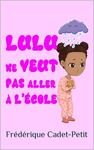 Lulu ne veut pas aller à l'école (French Edition)