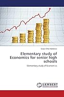 Elementary study of Economics for senior high schools: Elementary study of Economics 3659669458 Book Cover