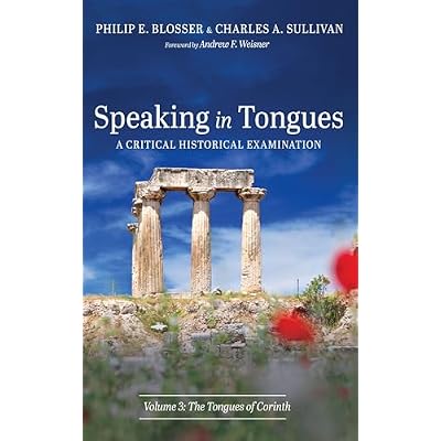 Speaking in Tongues: A Critical Historical Examination, Volume 3