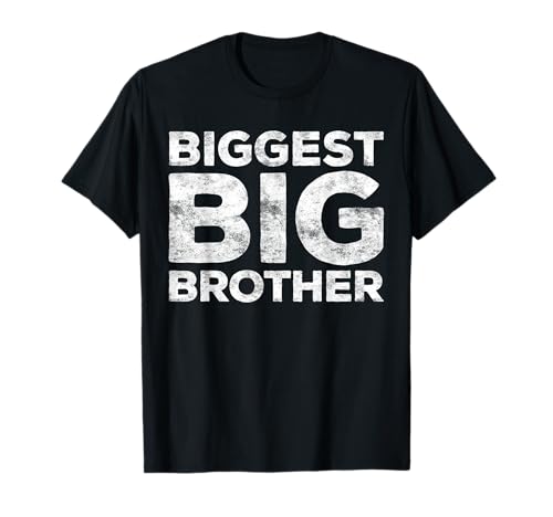 Biggest Big Brother Shirt Adult Men Boy Brother to Be T-Shirt
