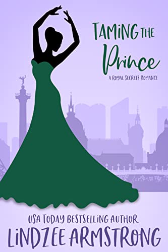 Taming the Prince: a hate to love royal romance prequel (Royal Secrets)