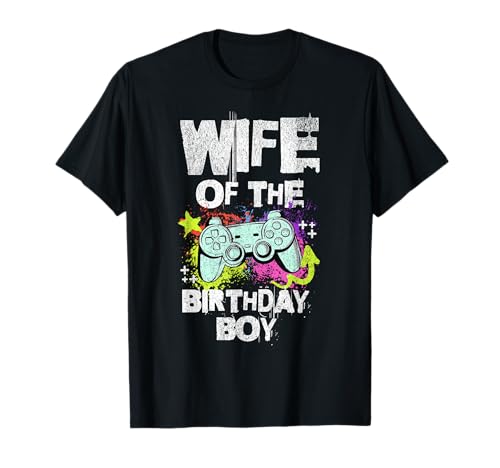 WIFE OF THE BIRTHDAY BOY VIDEO GAME GAMER T-Shirt