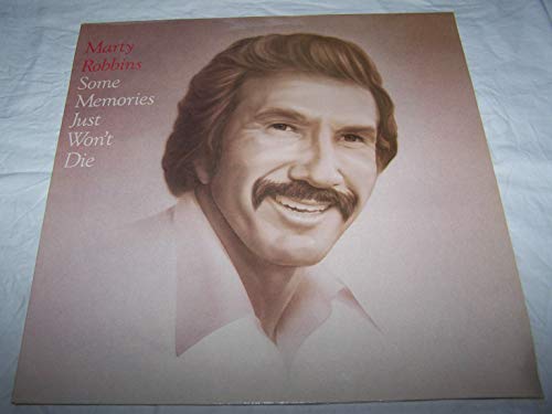 Album art for Some Memories Just Won't Die COLUMBIA 38603 (LP vinyl record) by Marty Robbins