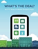 What's the Deal? An FTC Study on Mobile Shopping Apps