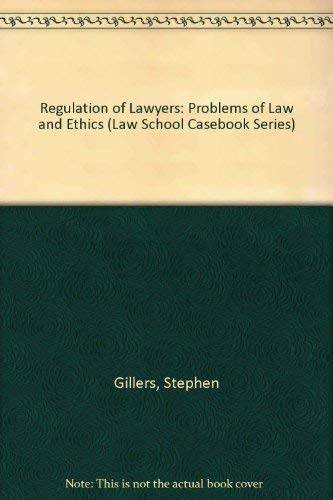 Regulation of Lawyers: Problems of Law and Ethi... 0316314285 Book Cover