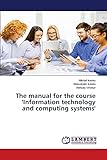  The manual for the course \'Information technology and computing systems\'