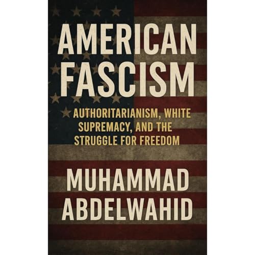 American Fascism Audiolibro Por Muhammad Abdelwahid arte de portada