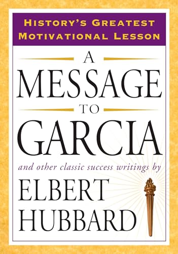 A Message to Garcia: And Other Classic Success ... 1585426911 Book Cover