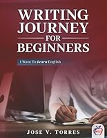 Writing Journey for Beginners: I Want To Learn English B0F5X18FKB Book Cover