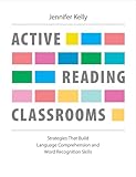 Active Reading Classrooms: Strategies that build language comprehension and word recognition skills