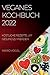 Produktbild Veganes Kochbuch 2022: Köstliche Rezepte, Um Gesund Zu Werden