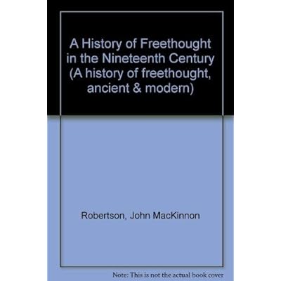 A History of Freethought in the Nineteenth Century