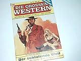  Die grossen Western Top Ausgabe 70 Der schlafende Wolf , Kelter Wildwest Roman-Heft