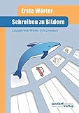  Schreiben zu Bildern: Erste Wörter - Lautgetreue Wörter (mit Lineatur)