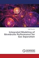 Integrated Modeling of Membrane Performance for Gas Separation 365960934X Book Cover