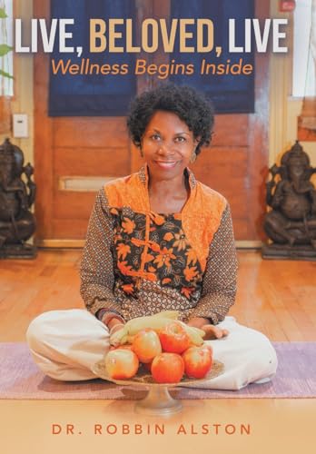 Live, Beloved, Live: Wellness Begins Inside