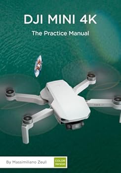 Paperback DJI Mini 4K - The Practice Manual: Color Version (DJI Practice Manuals (Color Version)) Book