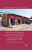 Pentecostalism and Development: Churches, NGOs and Social Change in Africa (Non-Governmental Public Action)