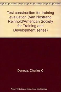 Hardcover Test construction for training evaluation (Van Nostrand Reinhold/American Society for Training and Development series) Book