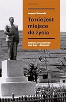 To nie jest miejsce do zycia. Stalinowskie wysiedlenia znad Bugu i z Bieszczad 8381230489 Book Cover