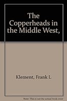 The Copperheads in the Middle West B0006C6SGW Book Cover