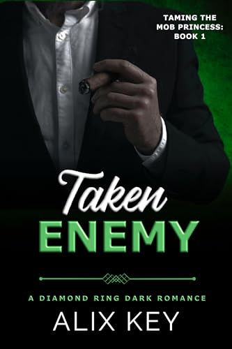 Taken Enemy: An Irish Mafia Enemies to Lovers Marriage of Convenience Romance (Diamond Ring Taming the Mob Princess Trilogy Book 1)