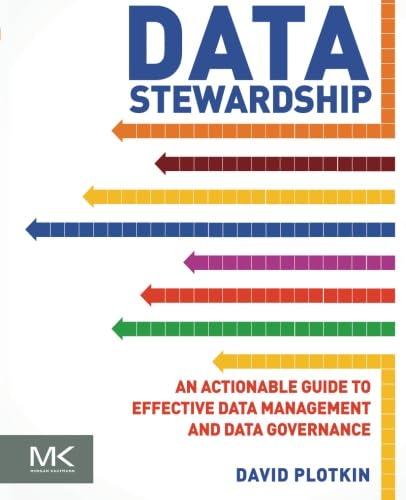 Buy Data Stewardship: An Actionable Guide to Effective Data Management and Data Governance — BookShops.in