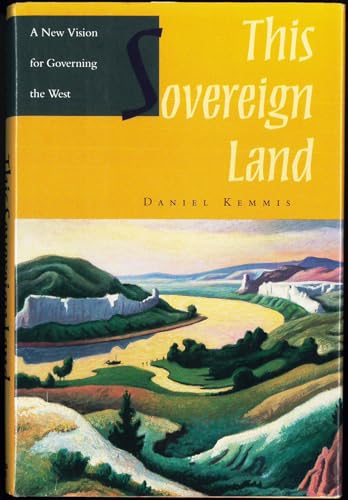 This Sovereign Land: A New Vision For Governing The West