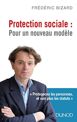 Télécharger Protection sociale : Pour un nouveau modèle (Politiques et dispositifs) Livre eBook France
