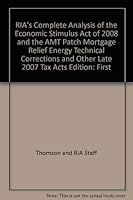 RIA's Complete Analysis of the Economic Stimulus Act of 2008, and the AMT Patch, Mortgage Relief, Energy, Technical Corrections, and Other Late 2007 Tax Acts 0781103983 Book Cover