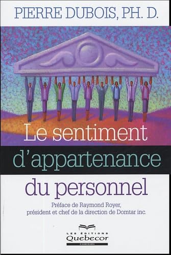 Sentiment d'appartenance du personnel (Le) Dubois, Pierre