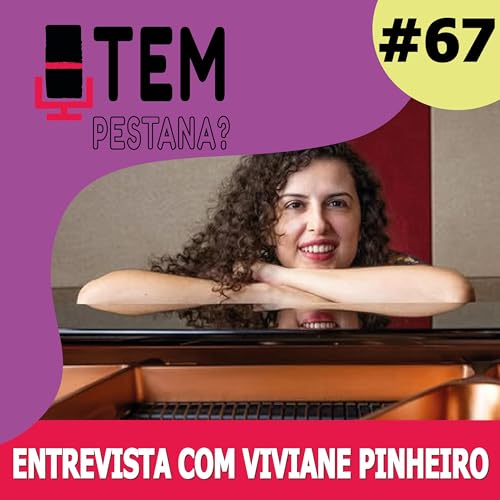 TPP67 | Tem Pestana ENTREVISTA com Viviane Pinheiro Podcast Por capa