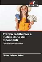 Pratica retributiva e motivazione dei dipendenti (Italian Edition) 6202326239 Book Cover