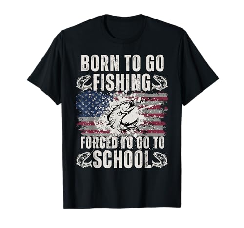 Divertente Bandiera con Scritta Born To Go Fishing Forced School Women Men Kids Maglietta