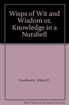 Hardcover Wisps of Wit and Wisdom or, Knowledge in a Nutshell Book