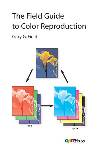 The Field Guide to Color Reproduction: Gary G. Field: 9780883624470 ...
