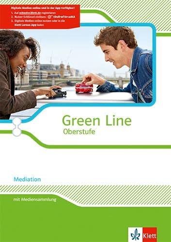 Green Line Oberstufe: Mediation. Arbeitsheft mit Mediensammlung Klasse 11/12 (G8), Klasse 12/13 (G9)