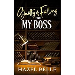 Guilty of Falling for My Boss Audiolibro Por Hazel Belle arte de portada
