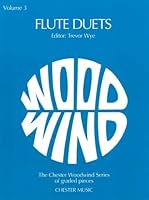Flute Duets Volume 3 (Chester Woodwind Series of Graded Pieces) 0711929807 Book Cover